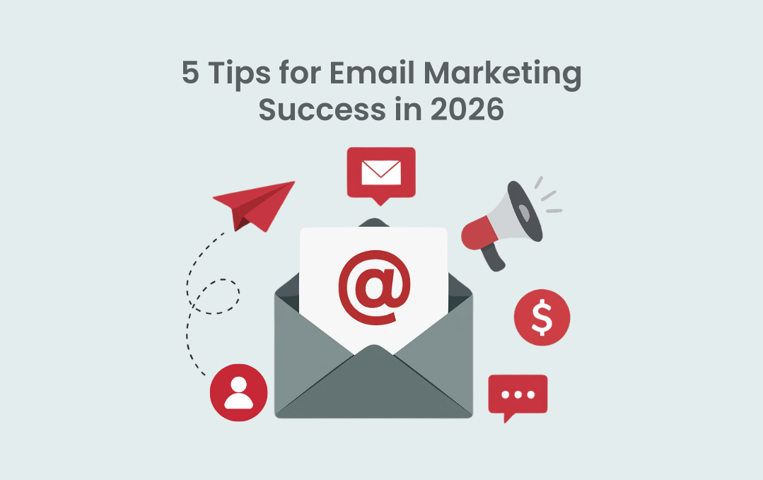 5 Tips for Email Marketing Success in 2026