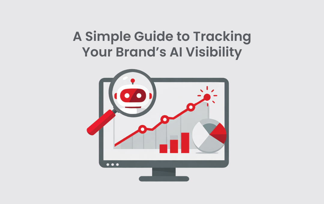A Simple Guide to Tracking Your Brand’s AI Visibility