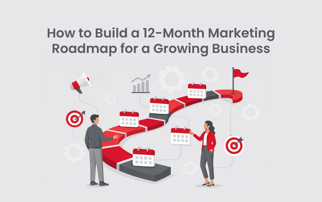 How to Build a 12-Month Marketing Roadmap for a Growing Business
