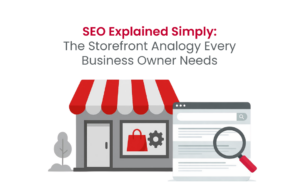 SEO Explained Simply The Storefront Analogy Every Business Owner Needs
