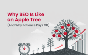 Why SEO Is Like an Apple Tree (And Why Patience Pays Off)