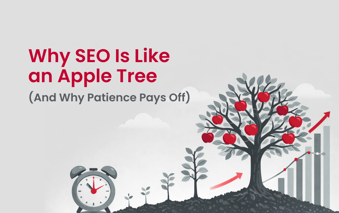 Why SEO Is Like an Apple Tree (And Why Patience Pays Off)