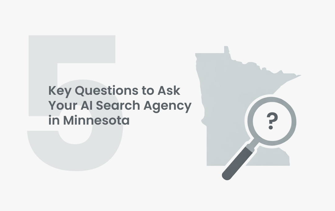 5 Key Questions to Ask Your AI Search Agency in Minnesota