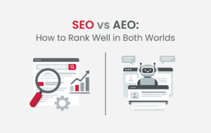 SEO vs AEO How to Rank Well in Both Worlds