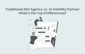 Traditional SEO Agency vs. AI Visibility Partner What’s the Top 6 Differences