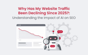 Why Has My Website Traffic Been Declining Since 2025 Understanding the Impact of AI on SEO