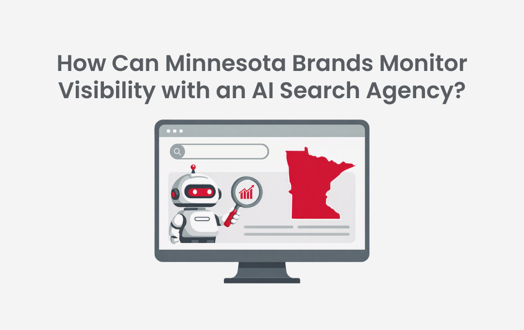 How Can Minnesota Brands Monitor Visibility with an AI Search Agency